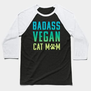 Badass Vegan Cat Mom Baseball T-Shirt